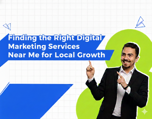 Finding the right digital marketing services near me to boost local growth, improve local SEO, and attract nearby customers