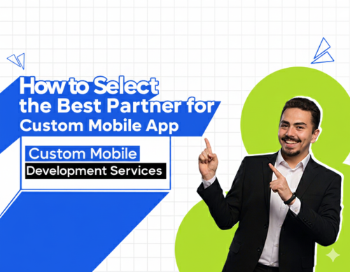 How to select the best partner for custom mobile app development services by evaluating expertise, portfolio, technology stack, and long-term support