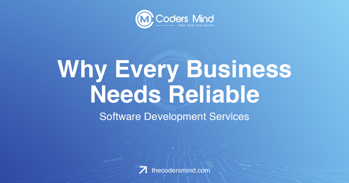 Reliable software development services enabling scalable, secure, and efficient business operations