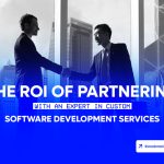 Partnering with expert custom software development services to maximize ROI and business efficiency